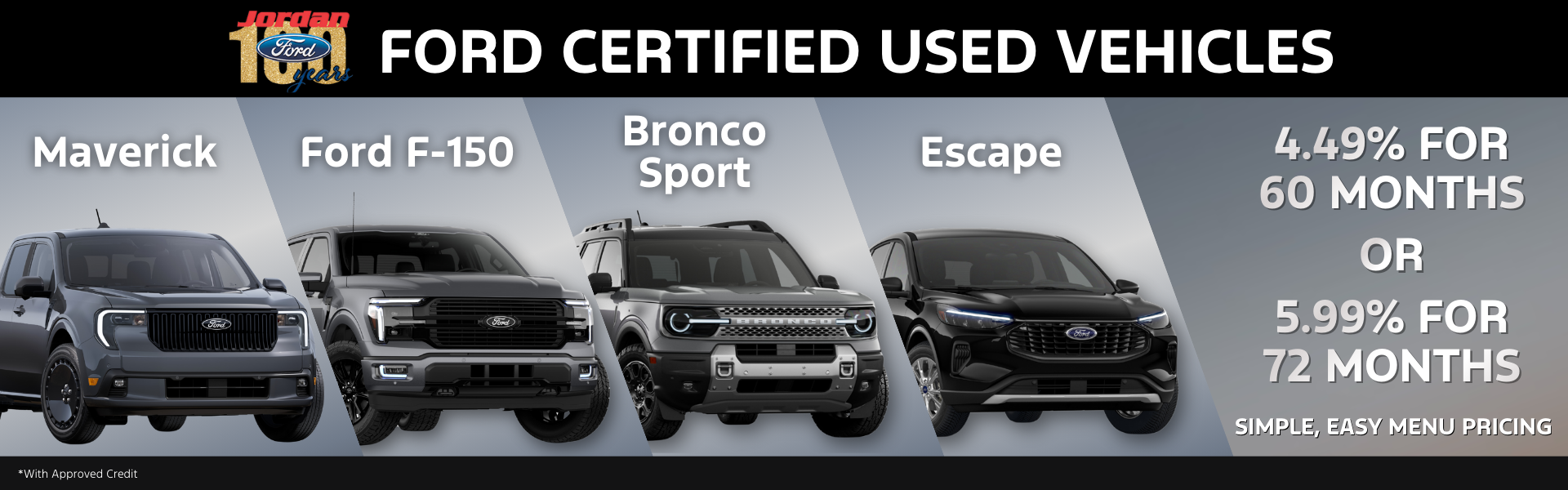 Ford certified used vehicles 4.49% for 60mo or 5.99 for 72mo