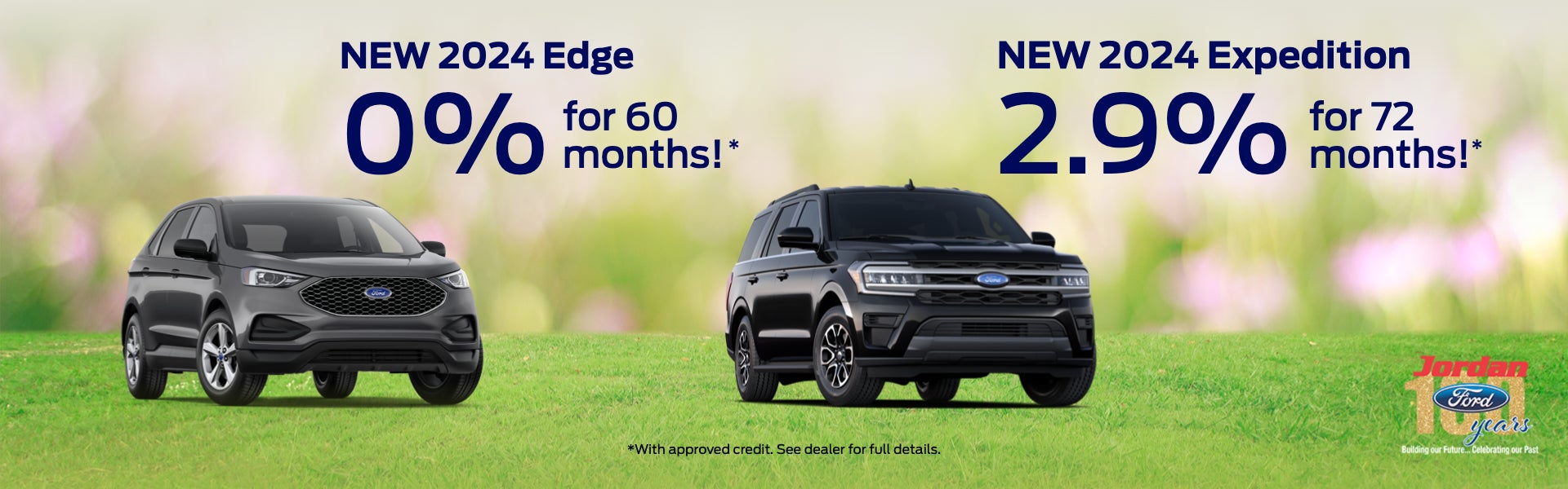 0% for 60 months on 2024 Edge 2.9% for 72 2024 Expedition
